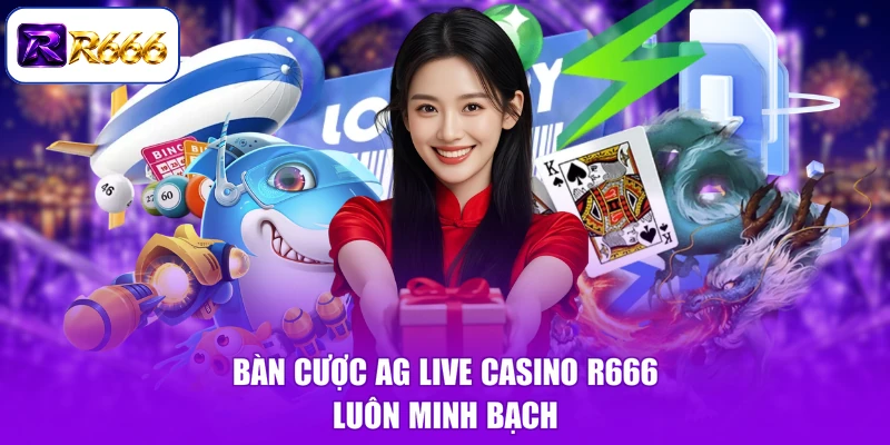 Bàn cược AG Live Casino R666 luôn minh bạch