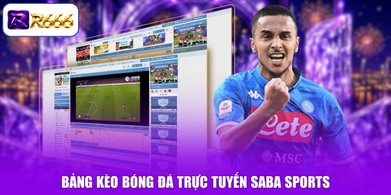 Bảng kèo bóng đá trực tuyến Saba Sports
