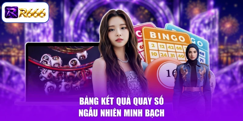 Bảng kết quả quay số ngẫu nhiên minh bạch