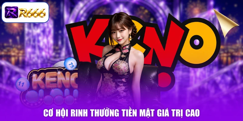 Cơ hội rinh thưởng tiền mặt giá trị cao