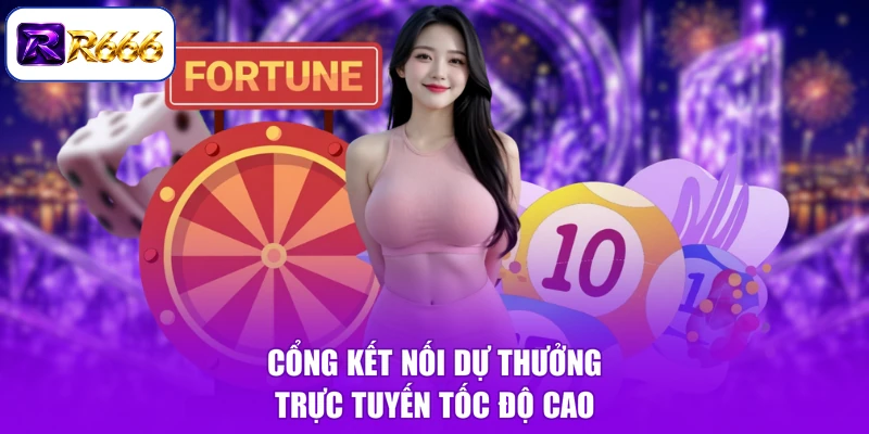 Cổng kết nối dự thưởng trực tuyến tốc độ cao