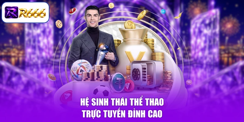 Hệ sinh thái thể thao trực tuyến đỉnh cao