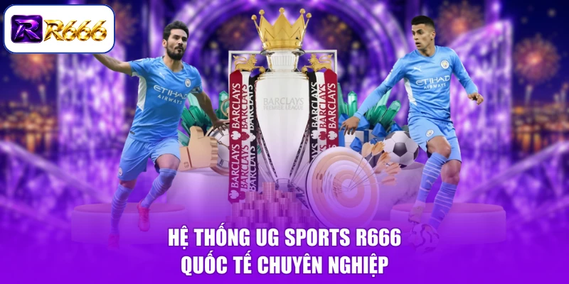 Hệ thống UG Sports R666 quốc tế chuyên nghiệp