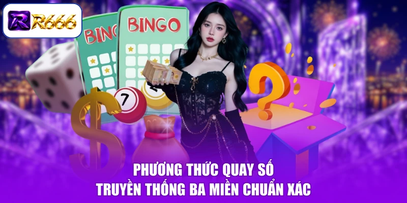 Phương thức quay số truyền thống ba miền chuẩn xác