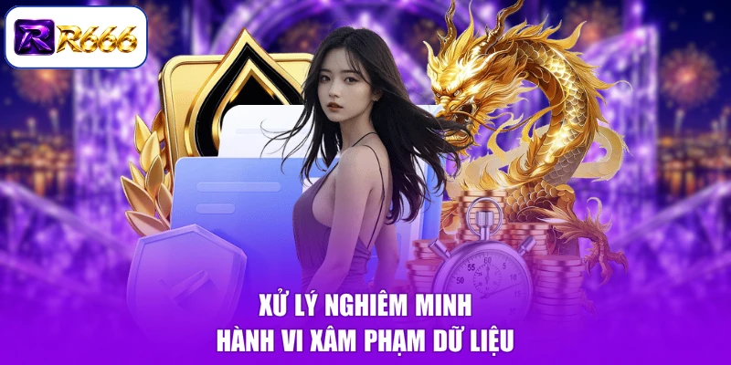 Xử lý nghiêm minh hành vi xâm phạm dữ liệu